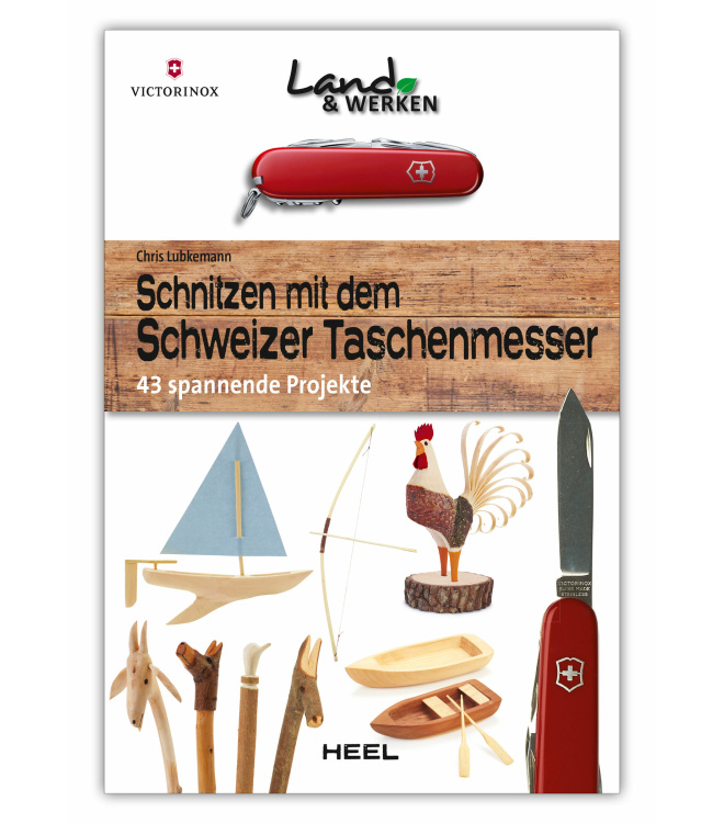 Land & Werken - Schnitzen mit dem Schweizer Taschenmesser