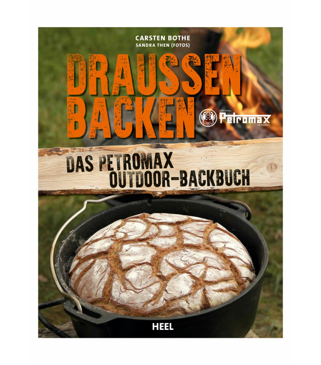 Draussen Backen - Das Petromax Outdoor-Backbuch