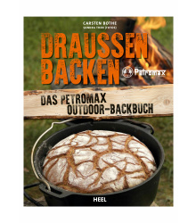 Draussen Backen - Das Petromax Outdoor-Backbuch