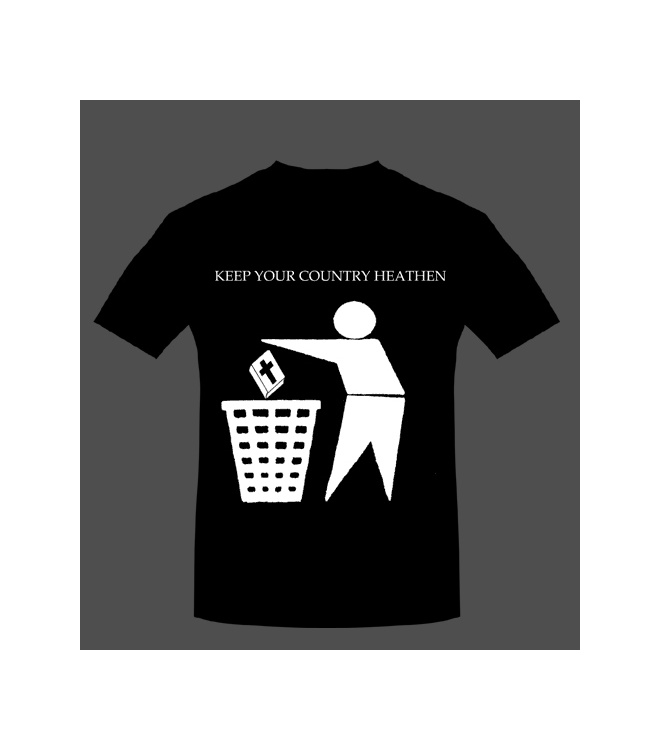 T-Shirt Keep your country heathen