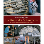 Die Kunst des Schmiedens - Das große Lehrbuch der traditionellen Technik