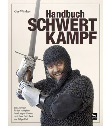 Handbuch Schwertkampf - Ein Lehrbuch von Guy Windsor