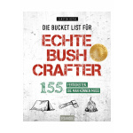 Die Bucket List für echte Bushcrafter