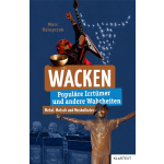 Wacken - Populäre Irrtümer und andere Wahrheiten