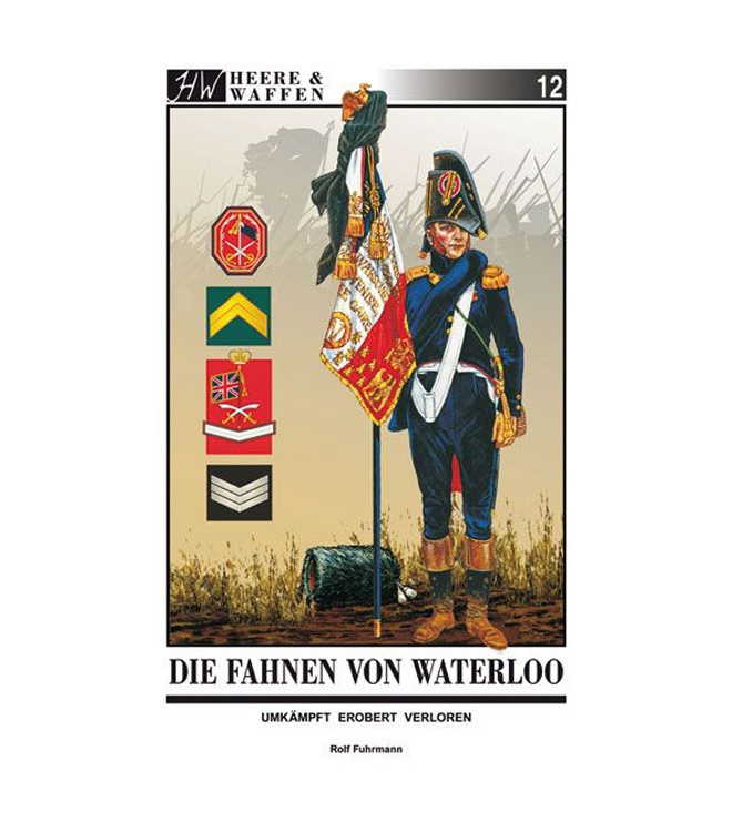 Heere und Waffen 12: Die Fahnen von Waterloo