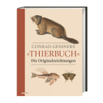 Conrad Gessners Thierbuch - Die Originalzeichnungen