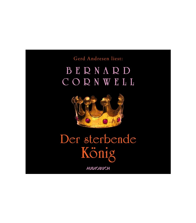 Hörbuch: Der sterbende König von Bernard Cornwell