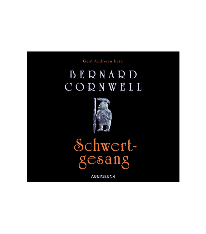 Hörbuch: Schwertgesang von Bernard Cornwell