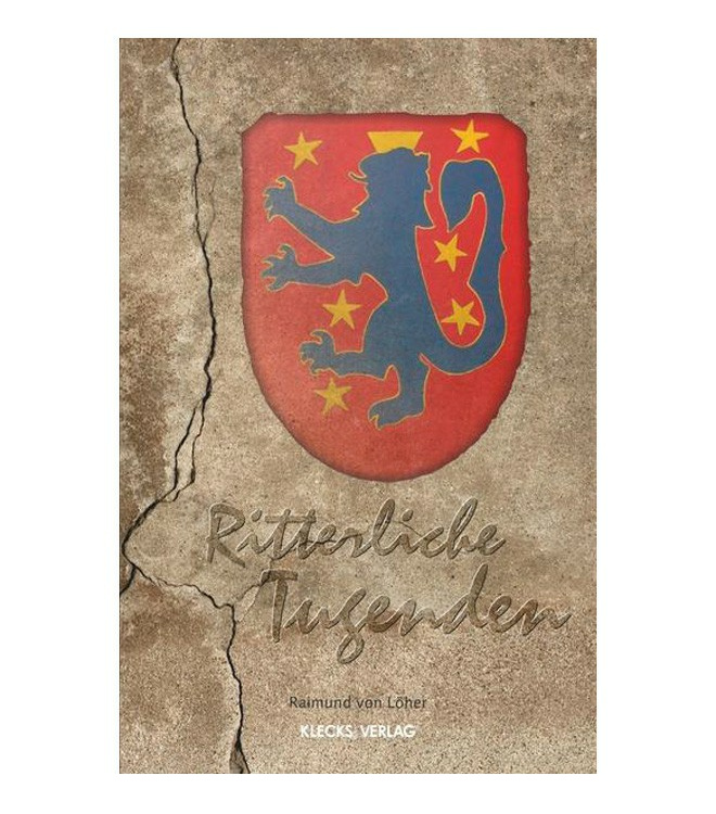 Ritterliche Tugenden von Raimund Löher