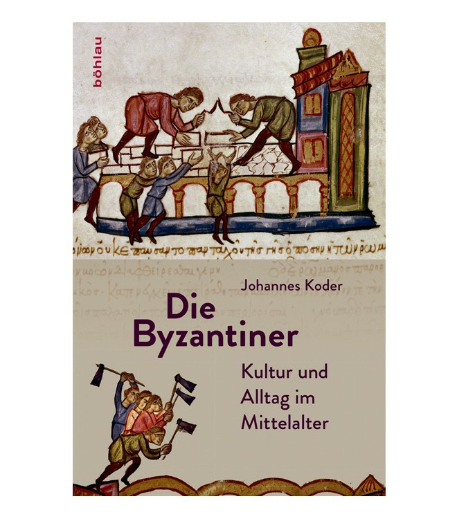 Die Byzantiner - Kultur und Alltag im Mittelalter