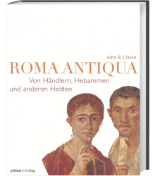 Roma Antiqua - Von Händlern, Hebammen und anderen...