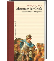 Alexander der Gro&szlig;e - Geschichte und Legende