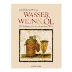 Wasser, Wein und Öl - Lebenssäfte der römischen Welt