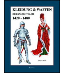 Kleidung & Waffen der Spätgotik III (1420 - 1480)