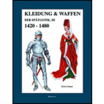 Kleidung & Waffen der Spätgotik III (1420 - 1480)
