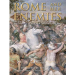 Rome and her Enemies: An Empire Created and Destroyed by War