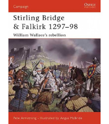 Stirling Bridge and Falkirk 1297-98: W. Wallaces...