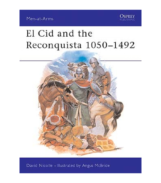 El Cid and the Reconquista 1050 - 1492, MAA200