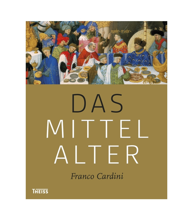 Das Mittelalter - Das neue Standardwerk