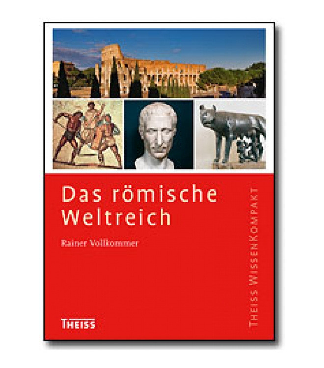 Rainer Vollkommer: Das römische Weltreich