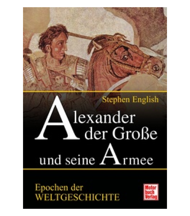 Stephen English: Alexander der Große und seine Armee