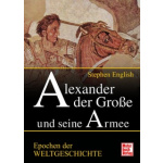 Stephen English: Alexander der Große und seine Armee