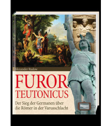 Furor Teutonicus - Der Sieg der Germanen über die...
