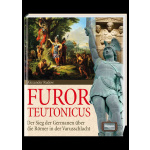 Furor Teutonicus - Der Sieg der Germanen über die Römer