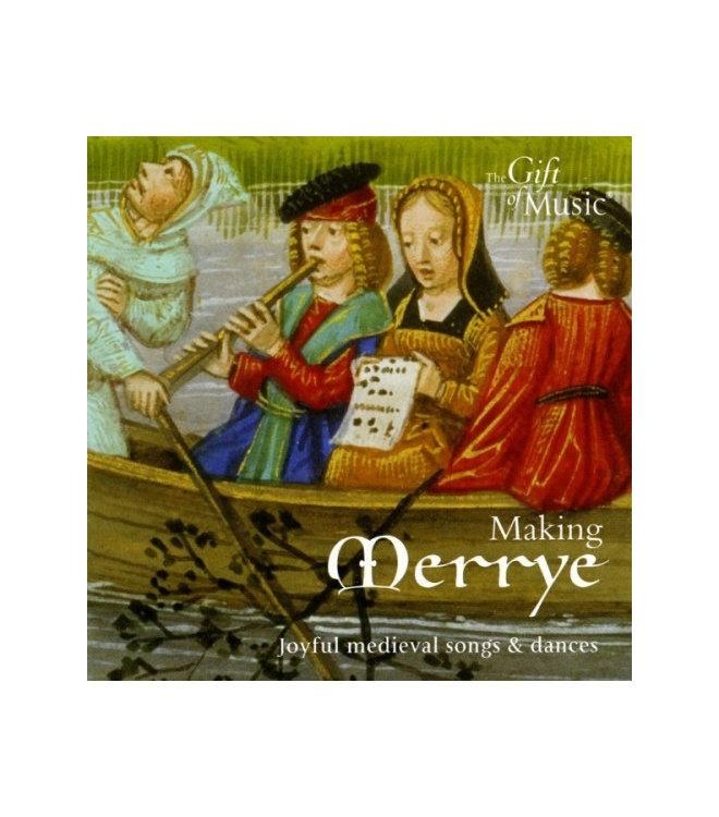 Making Merrye - Joyful Medieval Songs And Dances CD