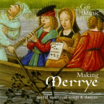 Making Merrye - Joyful Medieval Songs And Dances CD